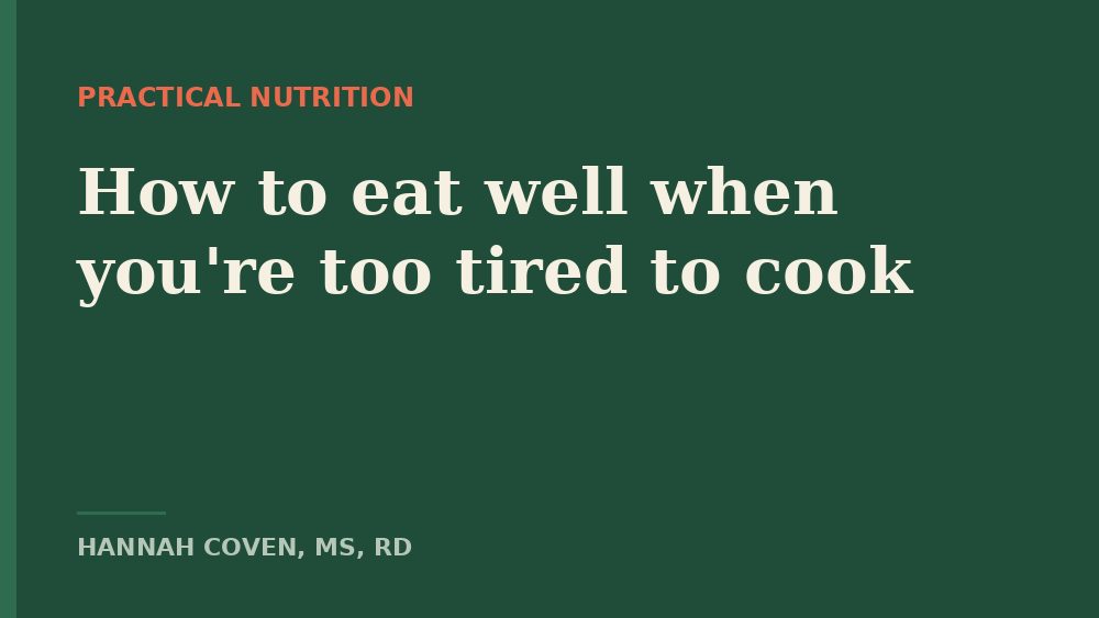 How to eat well when you're too tired to cook