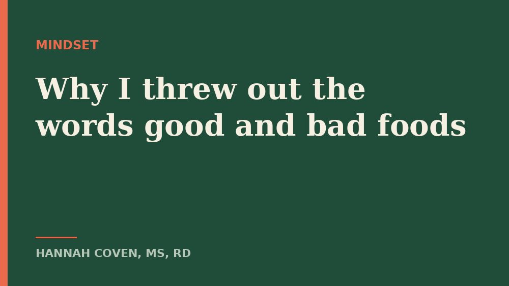 Why I threw out the words good and bad foods